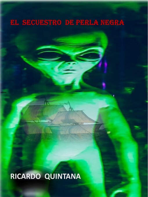 Title details for EL SECUESTRO DE PERLA NEGRA by Ricardo Quintana - Available